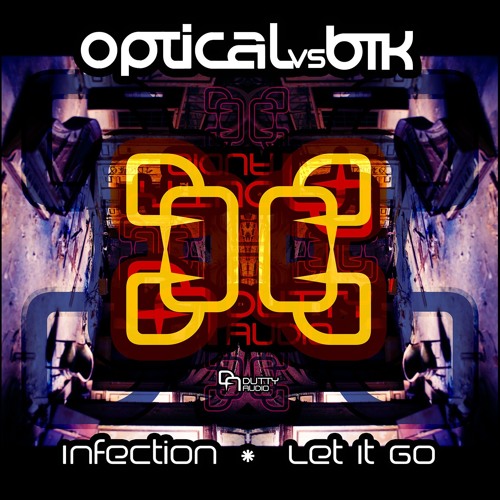 Optical & BTK - Infection Let It Go