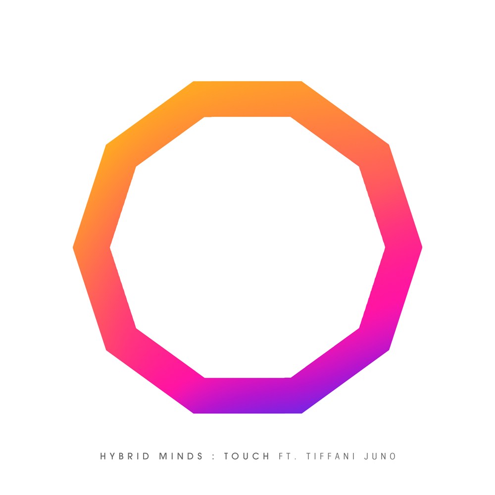Hybrid Minds - Touch (feat. Tiffani Juno)